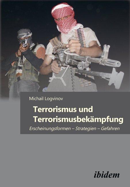 Produktbild Terrorismus und Terrorismusbekämpfung (Deutsch, Michail Logvinov, 2015)