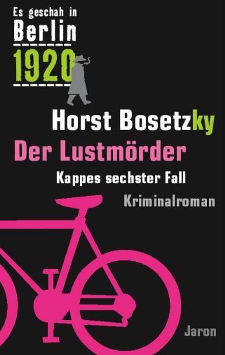 Produktbild Es geschah in Berlin 1920 Der Lustmörder (Deutsch, Horst Bosetzky, 2008)