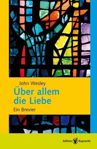Produktbild Über allem die Liebe (Deutsch, Gotthard Falk, Hartmut Handt, John Wesley, Karsten Mohr, Robert Gebhart, 2013)