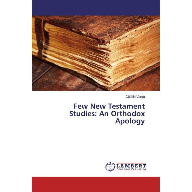 Few New Testament Studies: An Orthodox Apology, Sachbücher