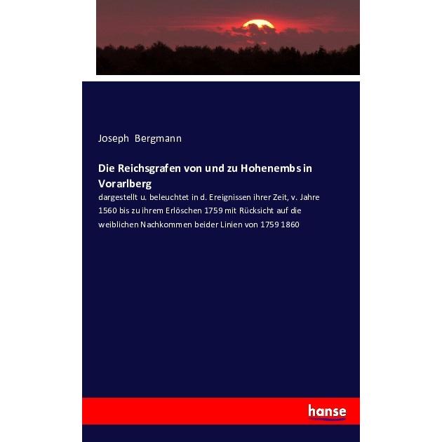 Die Reichsgrafen von und zu Hohenembs in Vorarlberg, Fachbücher von Joseph Bergmann
