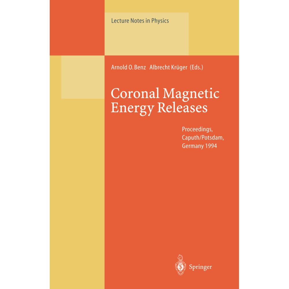 Coronal Magnetic Energy Releases, Fachbücher von Arnold O. Benz, Albrecht Krüger