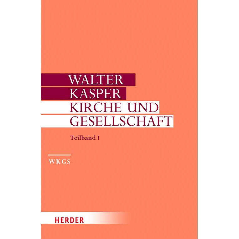 Kirche und Gesellschaft, Sachbücher von Walter Kasper