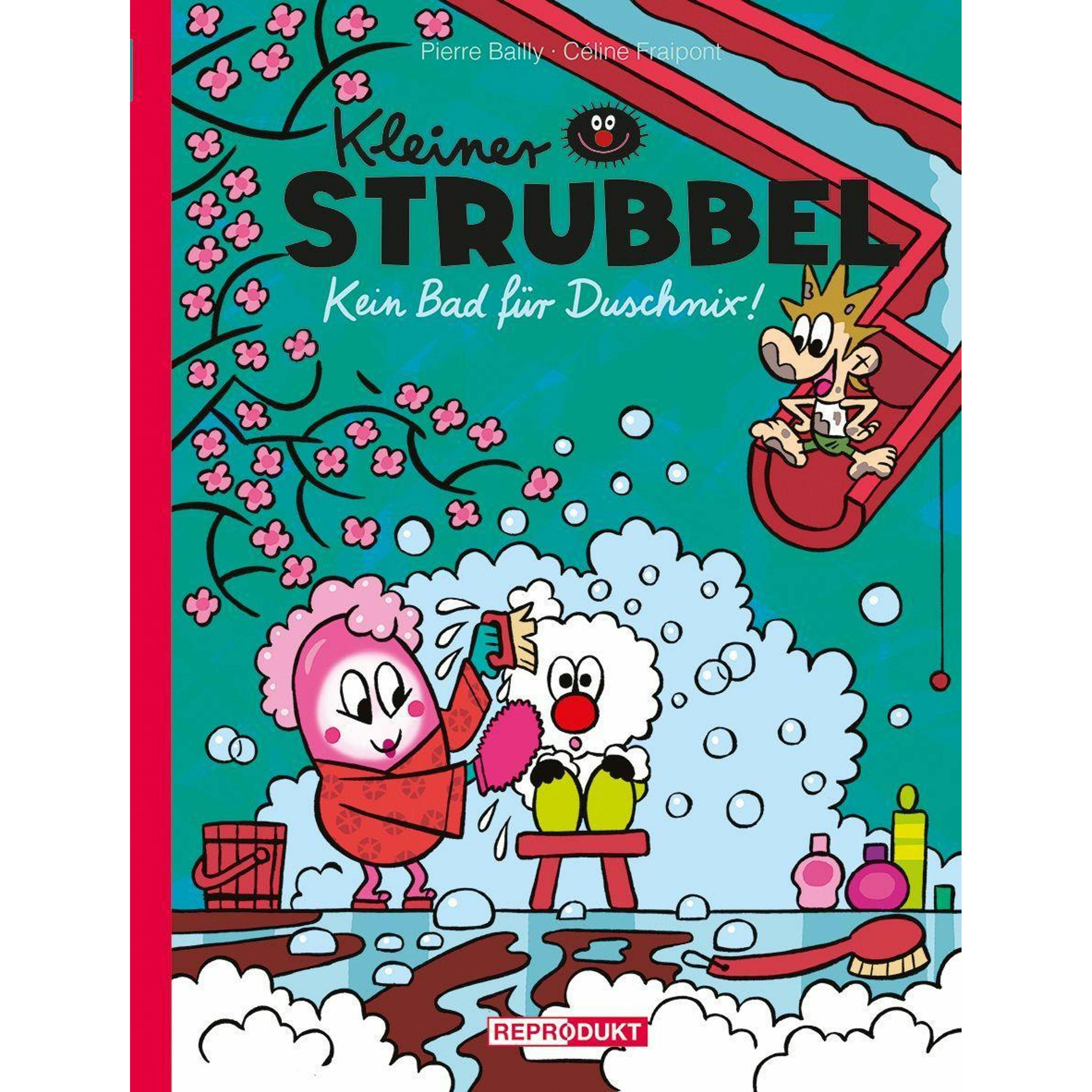 Kleiner Strubbel: Kein Bad für Duschnix!, Kinderbücher von Pierre Bailly, Céline Fraipont, Volker Zimmermann