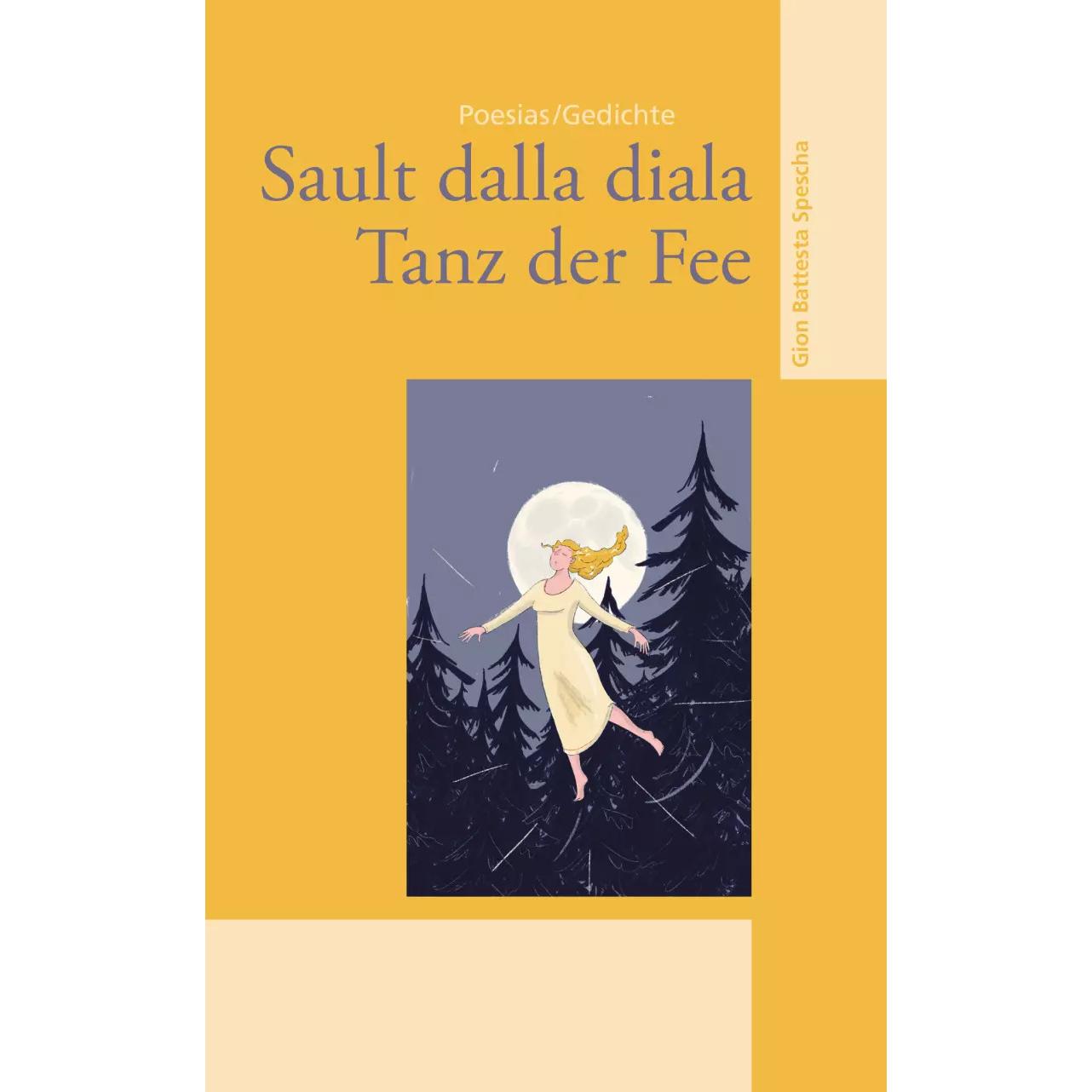 Sault dalla diala - Tanz der Fee, Belletristik von Gion Battesta Spescha