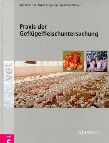 Produktbild Praxis der Geflügelfleischuntersuchung (Deutsch, Karsten Fehlhaber, Reinhard Fries, Volker Bergmann, 2001)