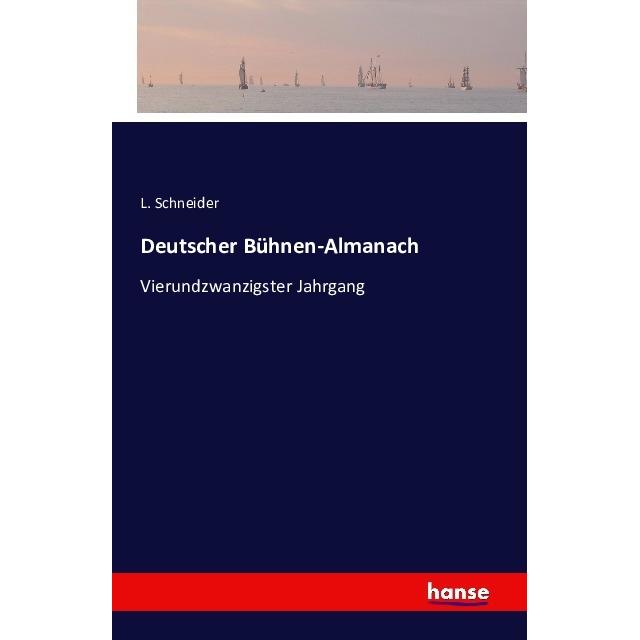 Deutscher Bühnen-Almanach, Belletristik von L. Schneider