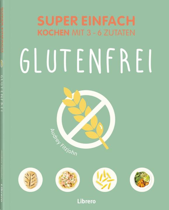 Librero Fitzjohn:Super Einfach Glutenfrei (Deutsch, Audrey Fitzjohn, 2025)