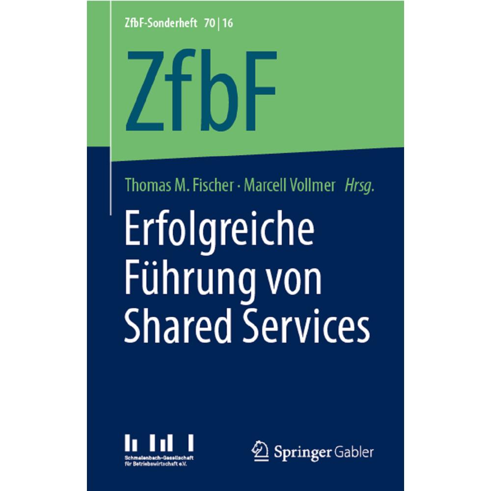 Erfolgreiche Führung von Shared Services, Fachbücher von Marcell Vollmer, Thomas M. Fischer