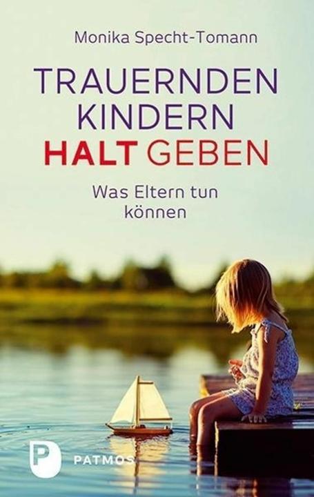 Produktbild Trauernden Kindern Halt geben (Deutsch, Monika Specht-Tomann, 2016)