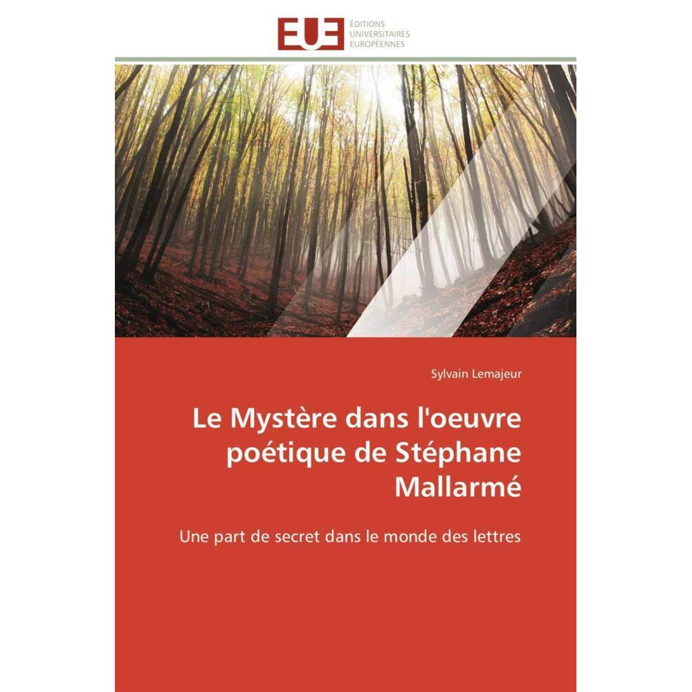 Le Mystère dans l'oeuvre poétique de Stéphane Mallarmé, Ratgeber von Sylvain Lemajeur