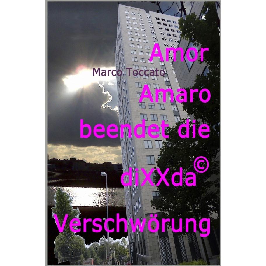 Amor Amaro beendet die diXXda-Verschwörung, Belletristik von Marco Toccato
