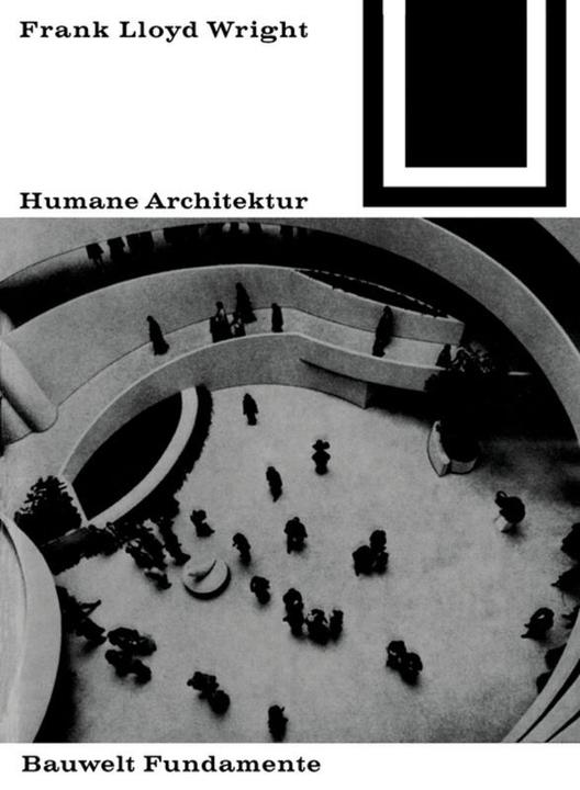 Produktbild Humane Architektur (Deutsch, Frank Lloyd Wright, 1969)