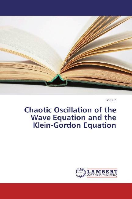 Image du produit Chaotic Oscillation of the Wave Equation and the Klein-Gordon Equation (Bo Sun, 2016)