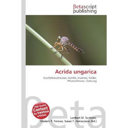 Acrida ungarica, Fachbücher von Lambert M. Surhone, Miriam T. Timpledon, Susan F. Marseken