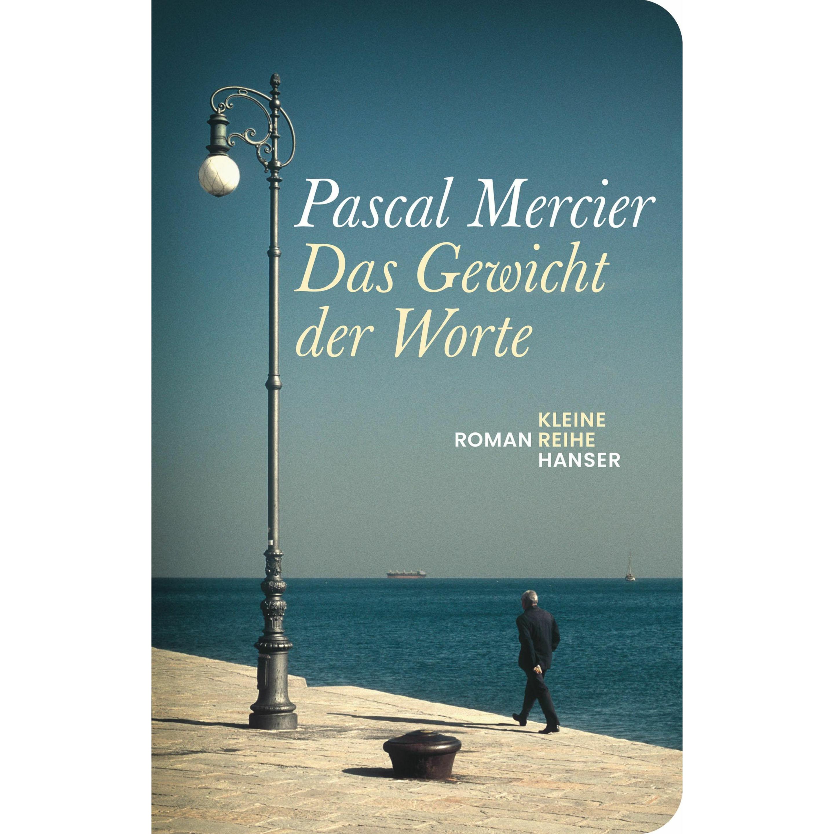 Das Gewicht der Worte, Belletristik von Pascal Mercier