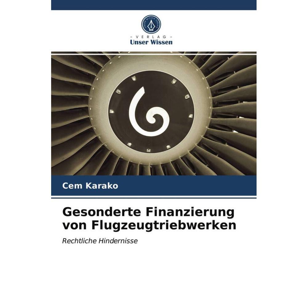 Gesonderte Finanzierung von Flugzeugtriebwerken, Fachbücher von Cem Karako