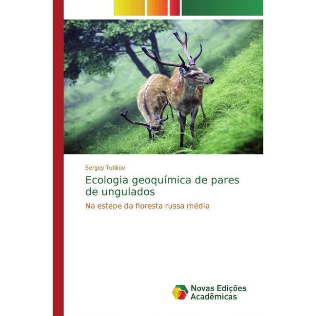 Ecologia geoquímica de pares de ungulados, Fachbücher von Sergey Tutikov