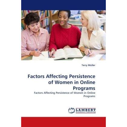 Factors Affecting Persistence of Women in Online Programs, Fachbücher