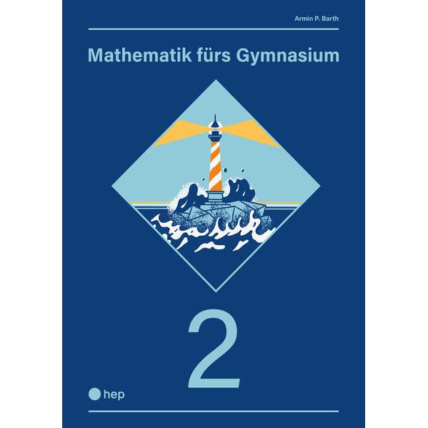 Thumbnail - Mathematik fürs Gymnasium (Print inkl. eLehrmittel), Schulbücher von Armin P. Barth