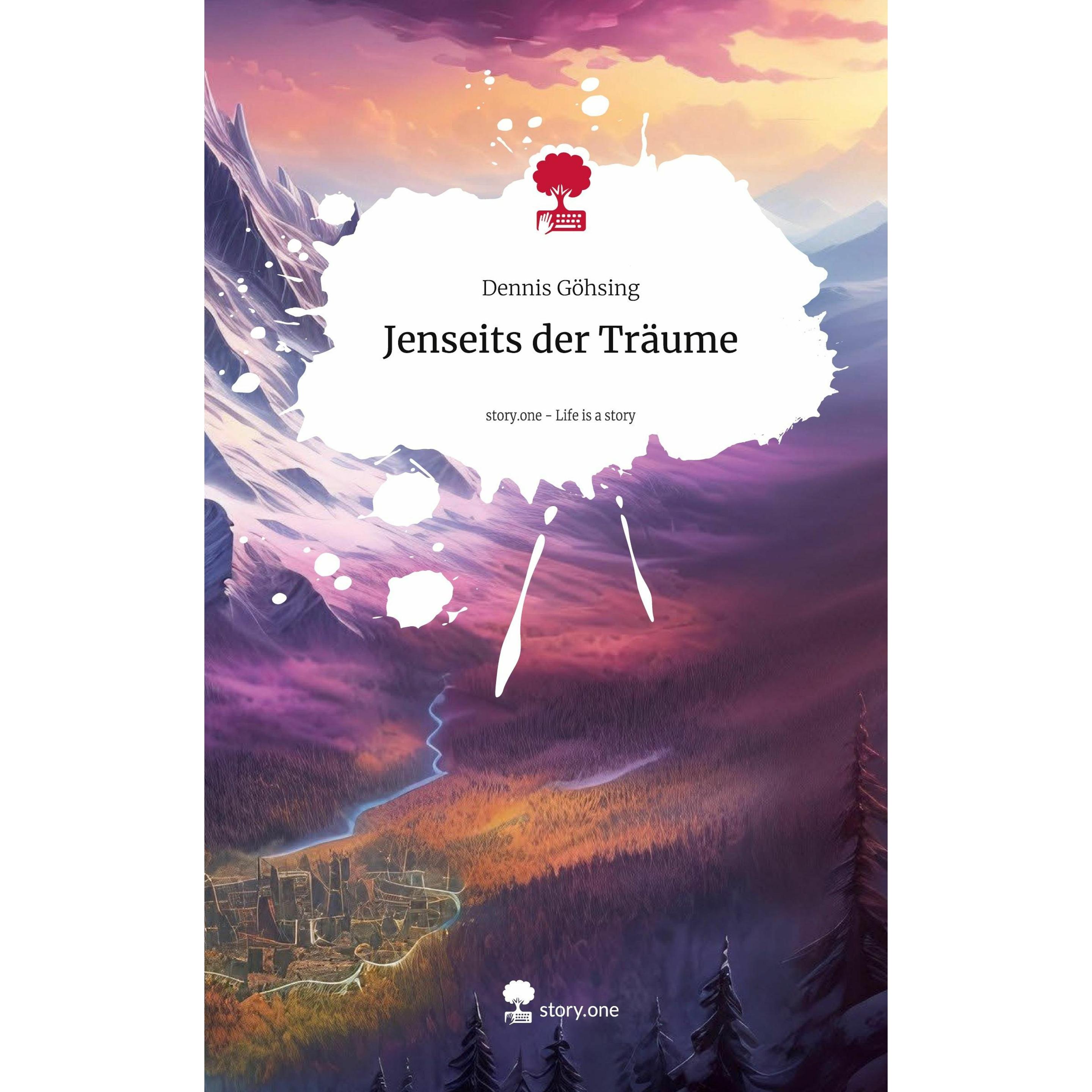 Göhsing:Jenseits der Träume. Life is a, Belletristik von Dennis Göhsing