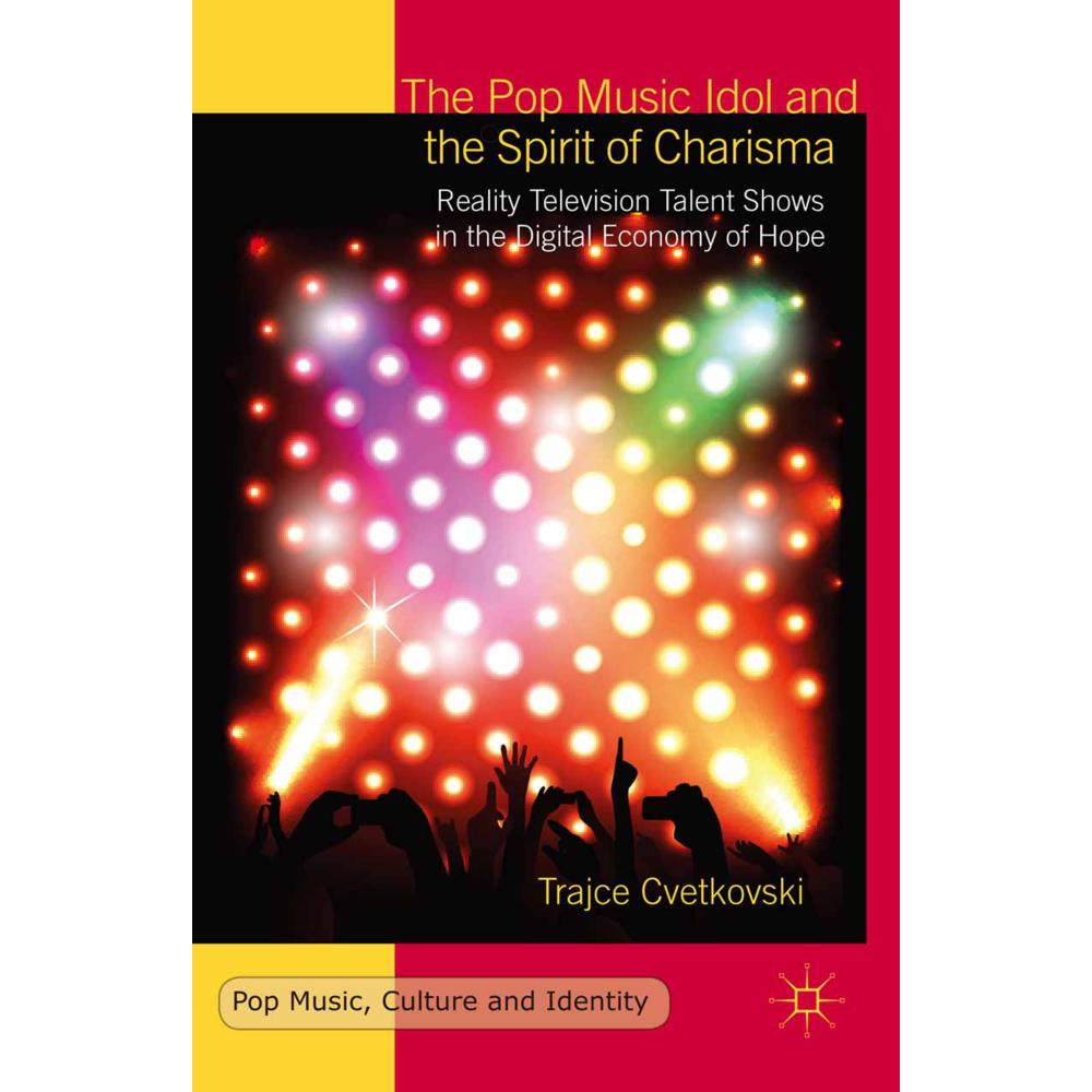 The Pop Music Idol and the Spirit of Charisma, Fachbücher von T. Cvetkovski