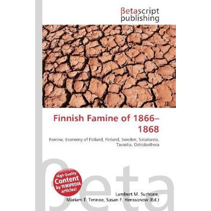 Thumbnail - Finnish Famine of 1866 - 1868, Fachbücher von Lambert M. Surhone, Mariam T. Tennoe, Susan F. Henssonow