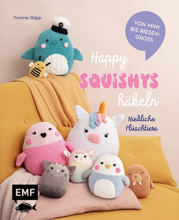 Happy Squishies häkeln - Niedliche Plüschtiere für Squishmallow-Fans (German, Yvonne Rapp, 2025)