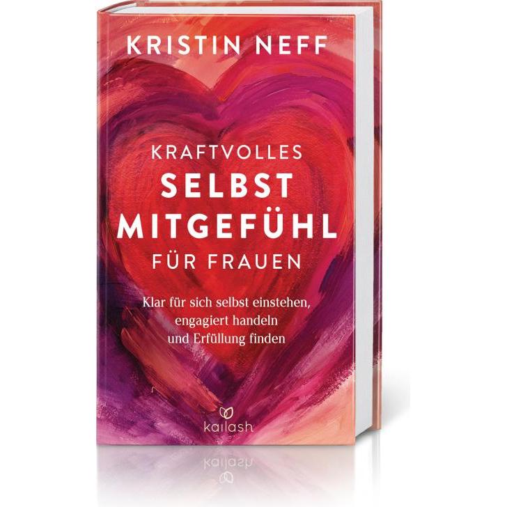 Kraftvolles Selbstmitgefühl für Frauen, Ratgeber von Kristin Neff