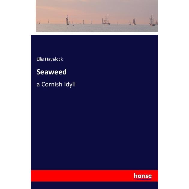 Seaweed, Belletristik von Ellis Havelock
