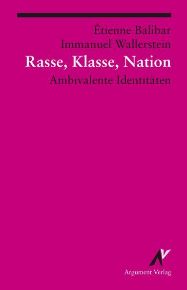 Produktbild Rasse, Klasse, Nation (Deutsch, Etienne Balibar, Ilse Utz, Immanuel Wallerstein, Michael Haupt, 2019)