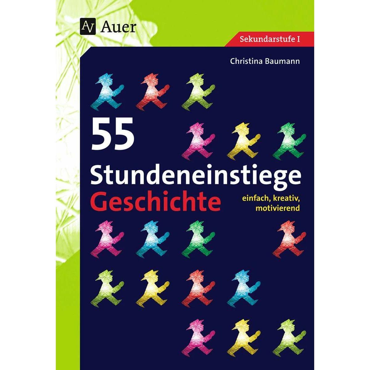 55 Stundeneinstiege Geschichte, Schulbücher von Christina Baumann