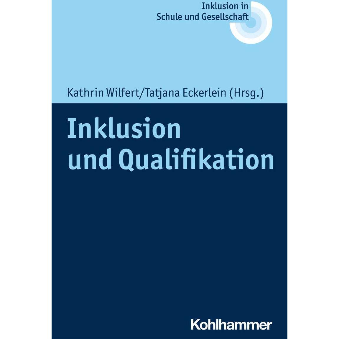 Inklusion und Qualifikation, Fachbücher von Tatjana Eckerlein, Kathrin Wilfert, Conny Melzer, Mario Riesch, Susanne Bjar...