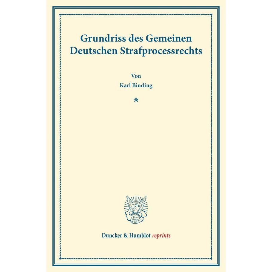 Grundriss des Gemeinen Deutschen Strafprocessrechts., Fachbücher von Karl Binding