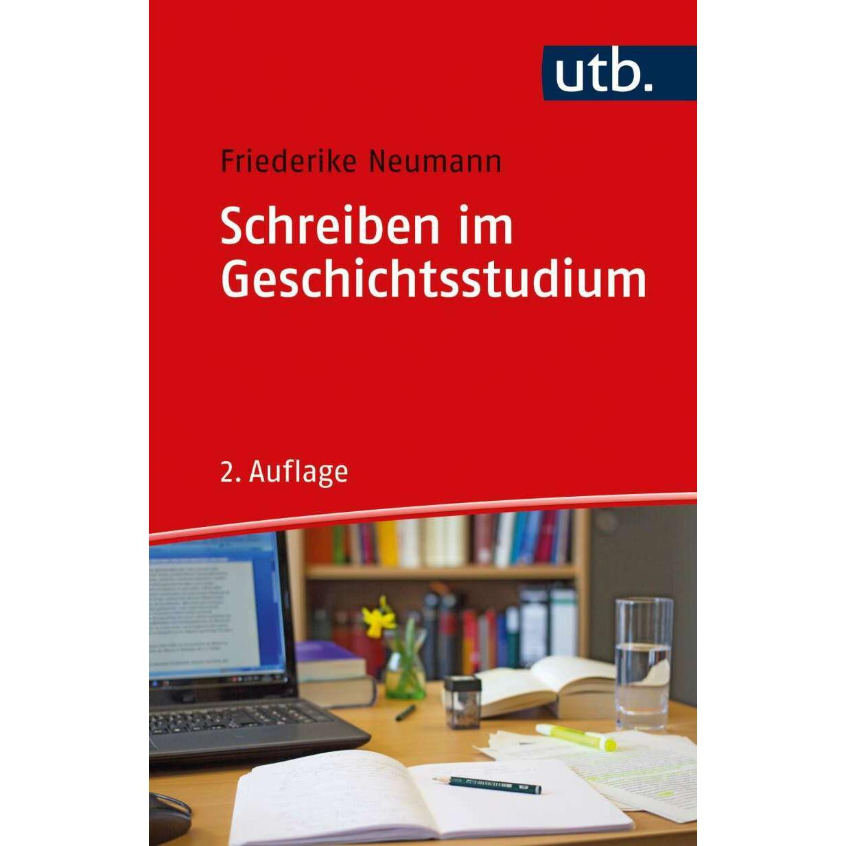 Schreiben im Geschichtsstudium, Ratgeber von Friederike Neumann