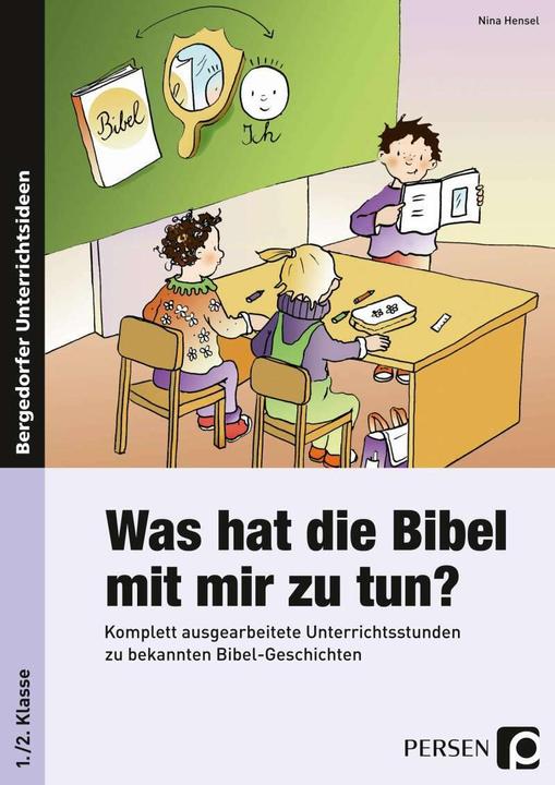 Produktbild Was hat die Bibel mit mir zu tun? - 1./2. Klasse (Deutsch, Nina Hensel, 2019)
