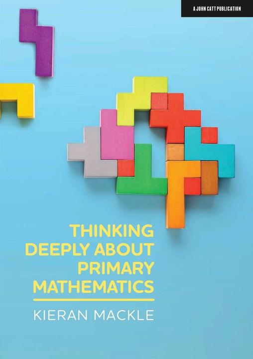 Immagine prodotto Thinking Deeply about Primary Mathematics (Inglese, Kieran Mackle, 2020)