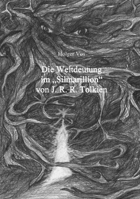 Produktbild Die Weltdeutung im Silmarillion von J. R. R. Tolkien (Holger Vos, Deutsch)