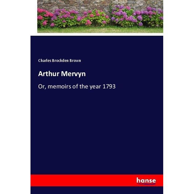 Arthur Mervyn, Belletristik von Charles Brockden Brown