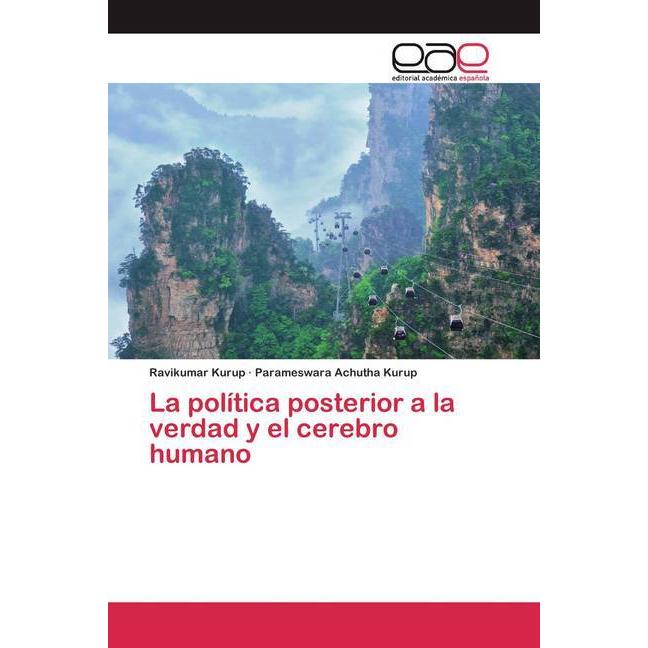 La política posterior a la verdad y el cerebro humano, Fachbücher von Parameswara Achutha Kurup, Ravikumar Kurup