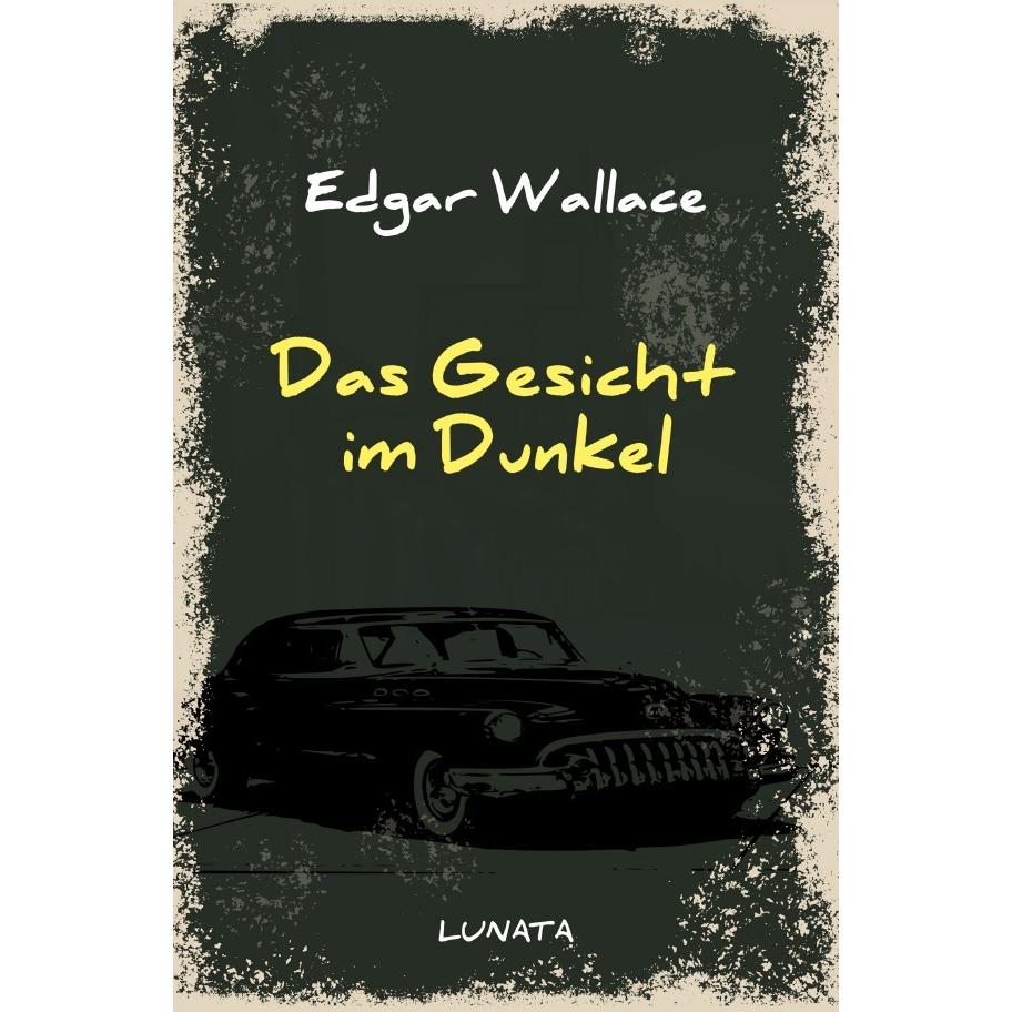 Das Gesicht im Dunkel, Belletristik von Edgar Wallace