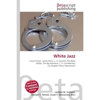 White Jazz, Fachbücher von Lambert M. Surhone, Miriam T. Timpledon, Susan F. Marseken