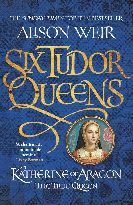 Produktbild Six Tudor Queens 1. Katherine of Aragon, The True Queen (Englisch, Alison Weir, 2017)