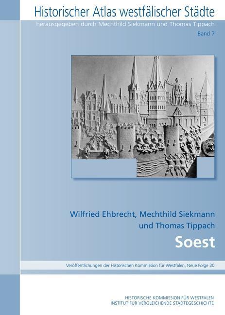 Actual product image Soest - Historischer Atlas (German, Wilfried, Siekmann Ehbrecht, 2016)