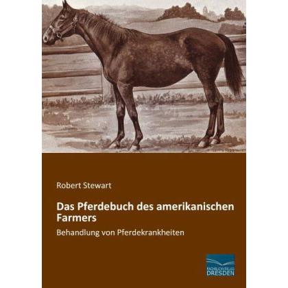 Stewart:Das Pferdebuch des amerikanisch, Ratgeber von Robert Stewart