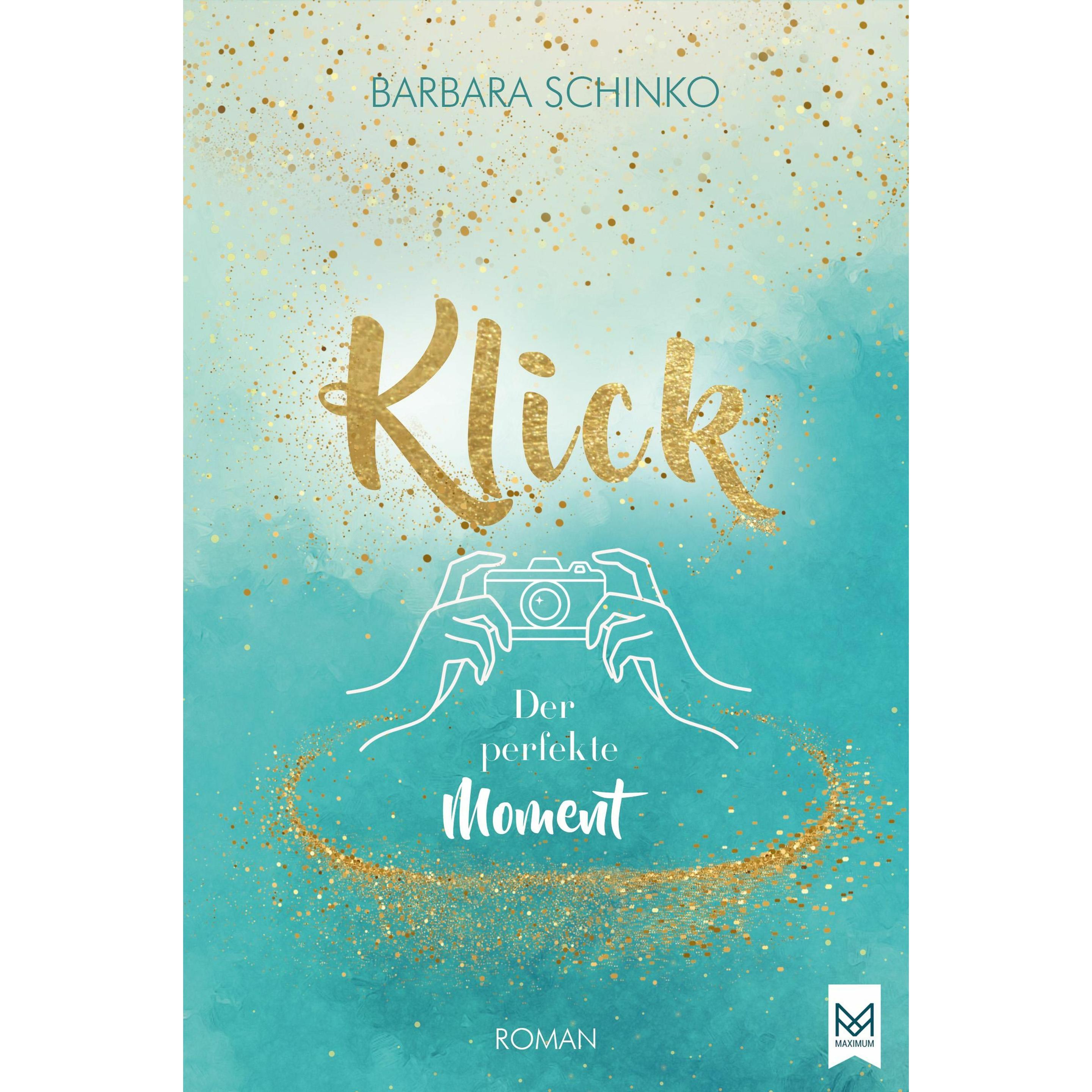 Klick - Der perfekte Moment, Belletristik von Barbara Schinko
