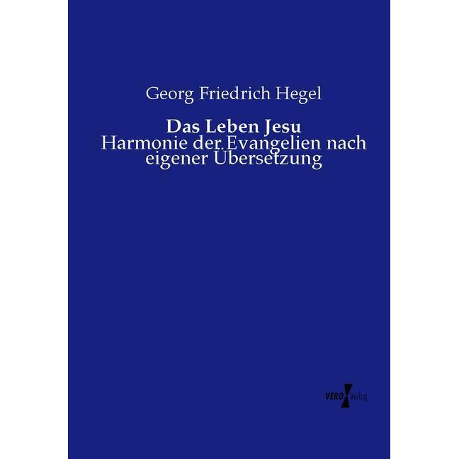 Das Leben Jesu, Fachbücher von Georg Wilhelm Friedrich Hegel