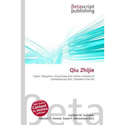 Qiu Zhijie, Fachbücher von Lambert M. Surhone, Mariam T. Tennoe, Susan F. Henssonow