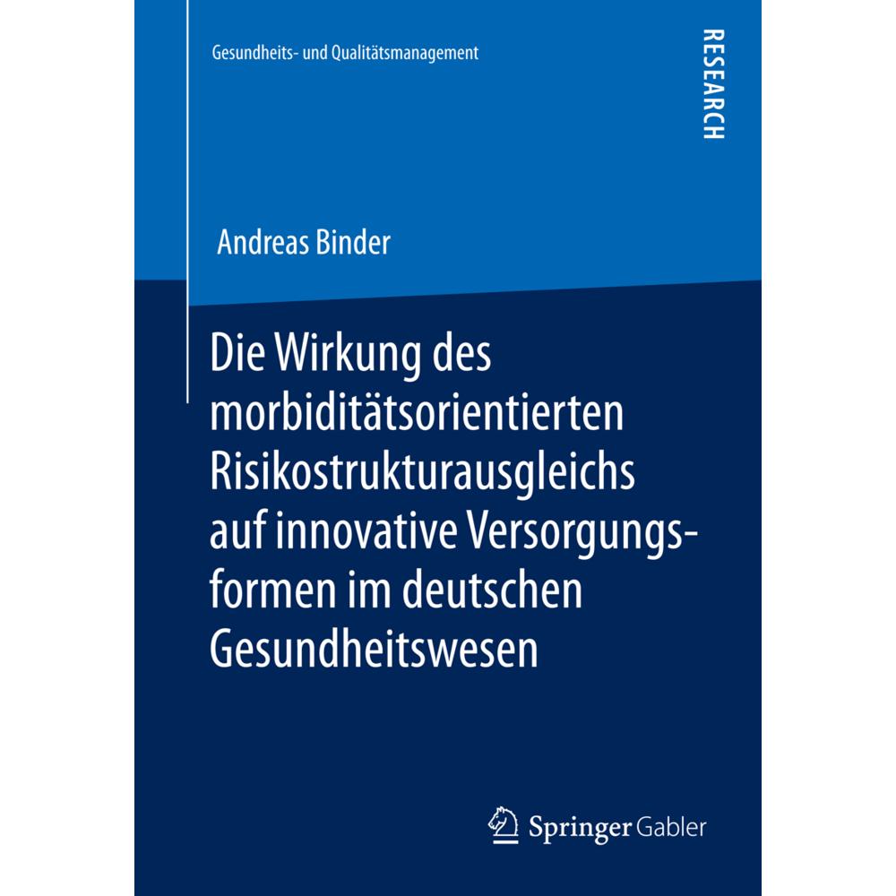 Die Wirkung des morbiditätsorientierten Risikostrukturausgleichs auf innovative Versorgungsformen im, Fachbücher von And...