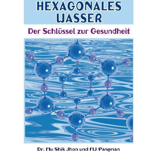 Hexagonales Wasser, Ratgeber von Mu Shik Jhon, M J Pangman